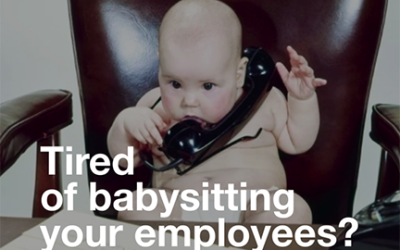 Tired Of Babysitting Your Employees?👶